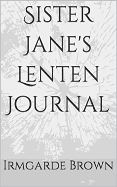 Sister Jane's Lenten Journal